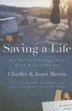 Saving a Life How We Found Courage When Death Rescued Our Son 2008 9781434799913 Front Cover