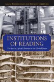 Institutions of Reading The Social Life of Libraries in the United States cover art
