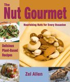 Nut Gourmet Nourishing Nuts for Every Occasion 2006 9781570671913 Front Cover