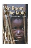 No Room at the Table Earth's Vulnerable Children cover art