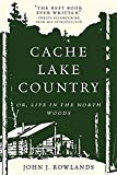 Cache Lake Country Or, Life in the North Woods  9781581574913 Front Cover