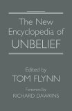 New Encyclopedia of Unbelief 2007 9781591023913 Front Cover