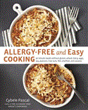 Allergy-Free and Easy Cooking 30-Minute Meals Without Gluten, Wheat, Dairy, Eggs, Soy, Peanuts, Tree Nuts, Fish, Shellfish, and Sesame [a Cookbook] 2012 9781607742913 Front Cover