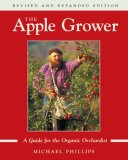 Apple Grower Guide for the Organic Orchardist, 2nd Edition 2nd 9781931498913 Front Cover