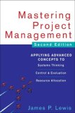 Mastering Project Management: Applying Advanced Concepts to Systems Thinking, Control &amp; Evaluation, Resource Allocation  cover art