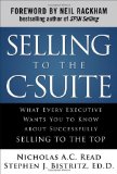 Selling to the C-Suite: What Every Executive Wants You to Know about Successfully Selling to the Top  cover art