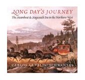 Long Day's Journey The Steamboat and Stagecoach Era in the Northern West 1999 9780295976914 Front Cover