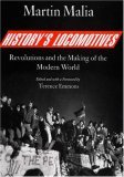 History's Locomotives Revolutions and the Making of the Modern World  9780300113914 Front Cover