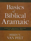 Basics of Biblical Aramaic Complete Grammar, Lexicon, and Annotated Text 2011 9780310493914 Front Cover