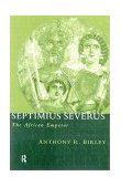 Septimius Severus The African Emperor 2nd 9780415165914 Front Cover
