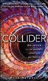 Collider The Search for the World's Smallest Particles 2010 9780470643914 Front Cover