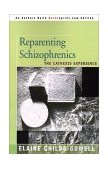 Reparenting Schizophrenics The Cathexis Experience 2000 9780595131914 Front Cover
