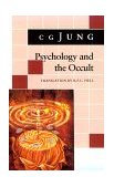 Psychology and the Occult (from Vols. 1, 8, 18 Collected Works)