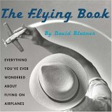 Flying Book Everything You've Ever Wondered about Flying on Airplanes 2005 9780802776914 Front Cover