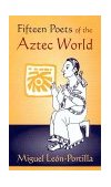 Fifteen Poets of the Aztec World 