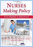 Nurses Making Policy: From Bedside to Boardroom cover art
