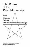 Poems of the Pearl Manuscript Pearl, Cleanness, Patience, Sir Gawain and the Green Knight