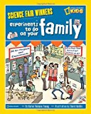 Science Fair Winners: Experiments to Do on Your Family 2010 9781426306914 Front Cover