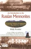 Introduction to Russian Mennonites A Story of Flights and Resettlements-- to Homelands in the Ukraine, the Chaco, T cover art