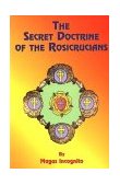 Secret Doctrine of the Rosicrucians 2000 9781585090914 Front Cover