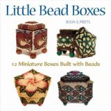 Little Bead Boxes 12 Miniature Containers Built with Beads 2006 9781589232914 Front Cover