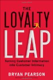 Loyalty Leap Turning Customer Information into Customer Intimacy 2012 9781591844914 Front Cover