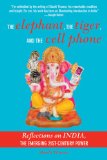 Elephant, the Tiger, and the Cellphone India, the Emerging 21st-Century Power cover art