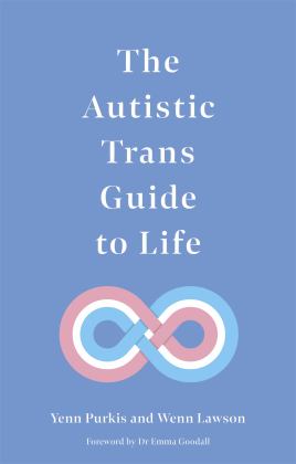 Autistic Trans Guide to Life  9781787753914 Front Cover