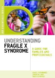 Understanding Fragile X Syndrome A Guide for Families and Professionals 2011 9781843109914 Front Cover