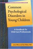 Common Psychological Disorders in Young Children A Handbook for Child Care Professionals cover art