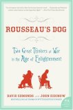 Rousseau's Dog Two Great Thinkers at War in the Age of Enlightenment  9780060744915 Front Cover