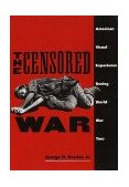 Censored War American Visual Experience During World War Two cover art