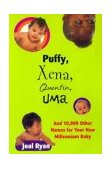 Puffy, Xena, Quentin, Uma And 10000 Other Names for Your New Millennium Baby 1999 9780452280915 Front Cover