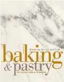 Baking and Pastry Mastering the Art and Craft cover art
