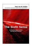 Sixth Sense Accelerating Organizational Learning with Scenarios  9780470844915 Front Cover