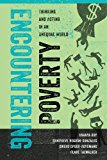 Encountering Poverty Thinking and Acting in an Unequal World  9780520277915 Front Cover