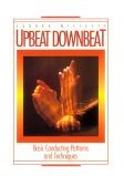 Upbeat Downbeat Basic Conducting Patterns and Techniques  9780687431915 Front Cover