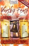 Worship Feast Taize 20 Complete Services in the Split of Taize 2004 9780687741915 Front Cover