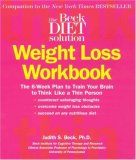 Beck Diet Weight Loss Workbook The 6-Week Plan to Train Your Brain to Think Like a Thin Person cover art