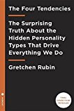 Four Tendencies The Indispensable Personality Profiles That Reveal How to Make Your Life Better (and Other People's Lives Better, Too)  9781524760915 Front Cover