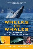 Whelks to Whales Coastal Marine Life of the Pacific Northwest 2nd 2011 9781550174915 Front Cover