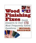 Wood Finishing Fixes Quick Answers to over 175 Most Frequently Asked Questions 2003 9781561585915 Front Cover