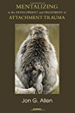 Mentalizing in the Development and Treatment of Attachment Trauma  9781780490915 Front Cover
