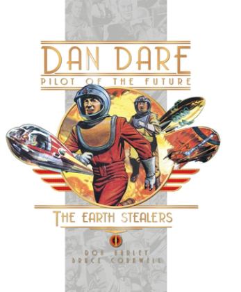 Dan Dare: the Earth Stealers  9781785862915 Front Cover