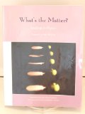 What's the Matter? : Readings in Physics  9781880323915 Front Cover