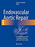 Endovascular Aortic Repair Current Techniques with Fenestrated, Branched and Parallel Stent-Grafts  9783319151915 Front Cover