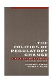 Politics of Regulatory Change A Tale of Two Agencies 2nd 9780195081916 Front Cover