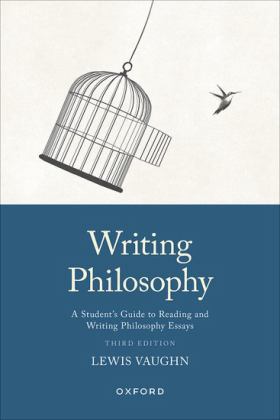 Writing Philosophy A Student's Guide to Reading and Writing Philosophy Essays 3rd 9780197751916 Front Cover