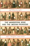 Wandering Gene and the Indian Princess Race, Religion, and DNA cover art