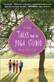 Tales from the Yoga Studio A Novel 2010 9780452296916 Front Cover